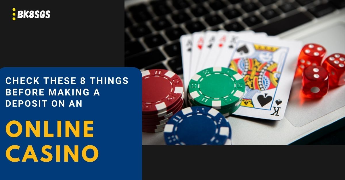 Check These 8 Things Before Making a Deposit on an Online Casino