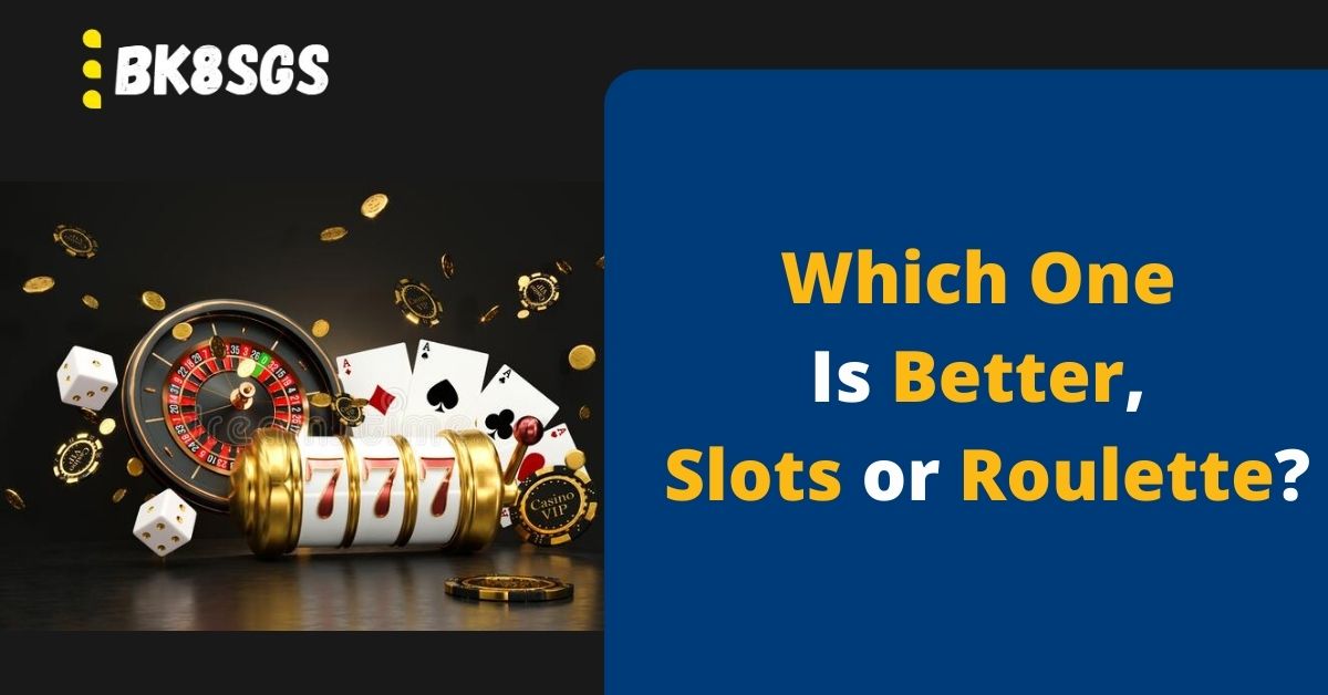 BK8 Slots vs Roulette